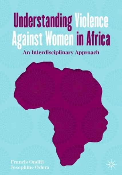 Understanding Violence Against Women in Africa: An Interdisciplinary Approach by Francis Onditi 9783030710941