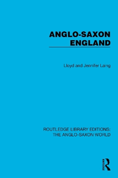 Anglo-Saxon England by Lloyd and Jennifer Laing 9781032534206