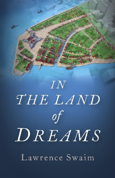 In the Land of Dreams by Lawrence Swaim 9781785355998