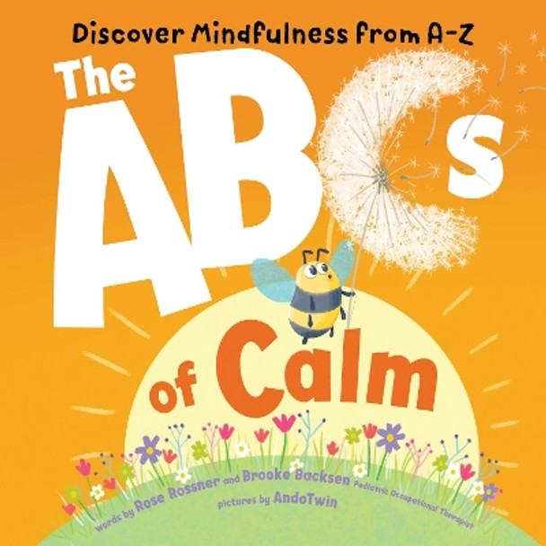 ABCs of Calm: Discover Mindfulness from A-Z by Rose Rossner 9781728250700