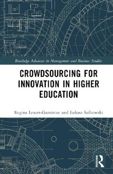 Crowdsourcing for Innovation in Higher Education by Regina Lenart-Gansiniec 9781032129969