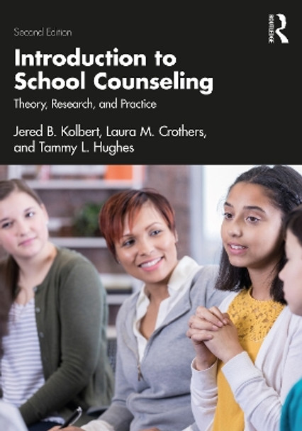 Introduction to School Counseling: Theory, Research, and Practice by Jered B. Kolbert 9780367766092