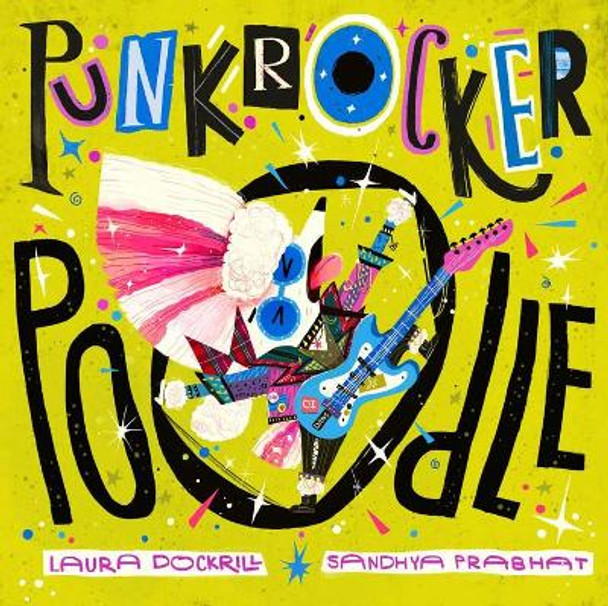 Punk Rocker Poodle by Laura Dockrill 9780571335084