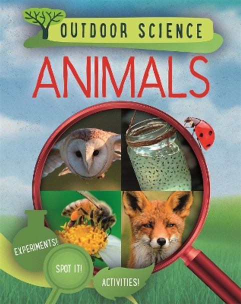 Outdoor Science: Animals by Sonya Newland 9781526309419