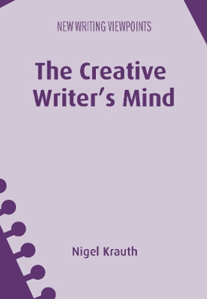 The Creative Writer's Mind by Nigel Krauth 9781800415355