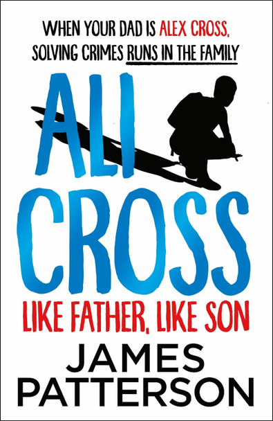 Ali Cross: Like Father, Like Son by James Patterson 9781529120158