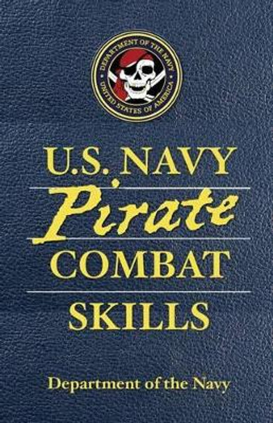 U.S. Navy Pirate Combat Skills by Department of the Navy 9780762770373