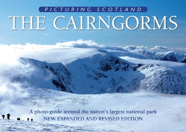 Cairngorms: Picturing Scotland: A photo-guide around the nation's largest national park by Colin Nutt 9781788180795