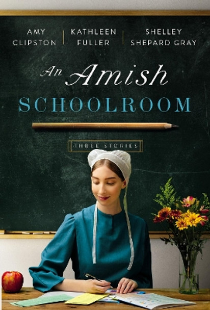 An Amish Schoolroom: Three Stories by Amy Clipston 9780840707079