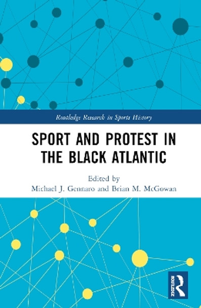 Sport and Protest in the Black Atlantic by Michael J. Gennaro 9781032340555