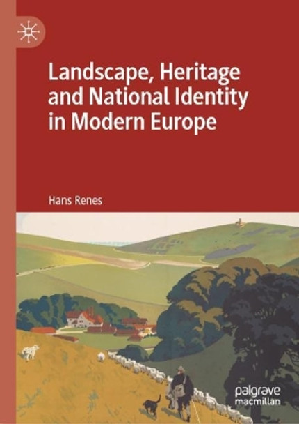 Landscape, Heritage and National Identity in Modern Europe by Johannes Renes 9783031095351