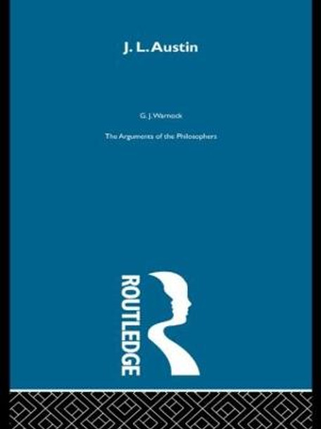Austin - Arg Philosophers by G. J. Warnock