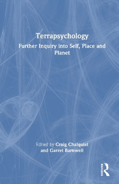 Terrapsychology: Further Inquiry into Self, Place and Planet by Craig Chalquist 9781032396422