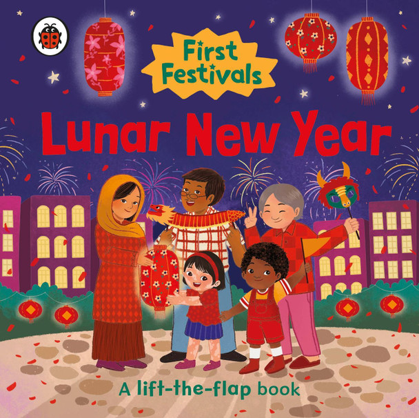First Festivals: Lunar New Year by Debby Rahmalia 9780241629628