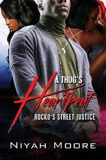 A Thug's Heartbeat: Rocko's Street Justice by Niyah Moore 9781645563242