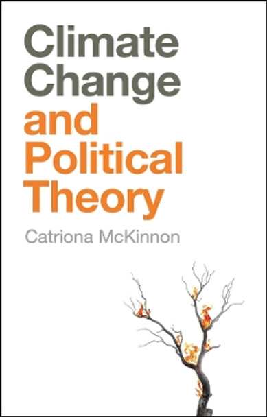 Climate Change and Political Theory by Catriona McKinnon 9781509521654