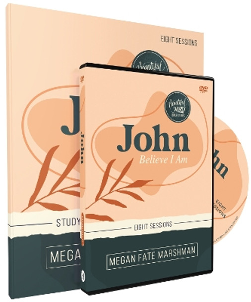 John Study Guide with DVD: Believe I Am by Megan Fate Marshman 9780310152682