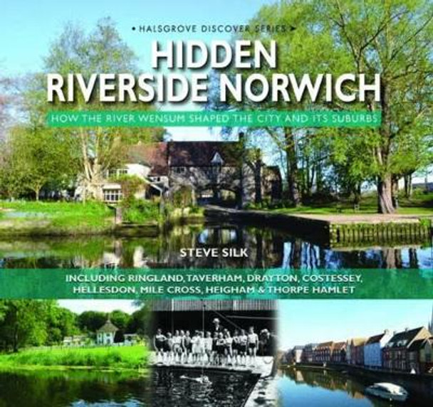 Hidden Riverside Norwich by Steve Silk 9780857042828