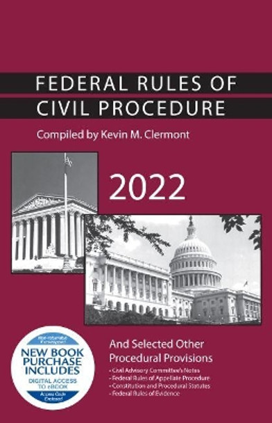 Federal Rules of Civil Procedure and Selected Other Procedural Provisions, 2022 by Kevin M. Clermont 9781636599410