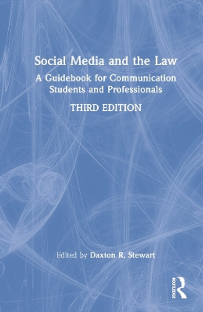 Social Media and the Law: A Guidebook for Communication Students and Professionals by Daxton R. Stewart 9781032004877
