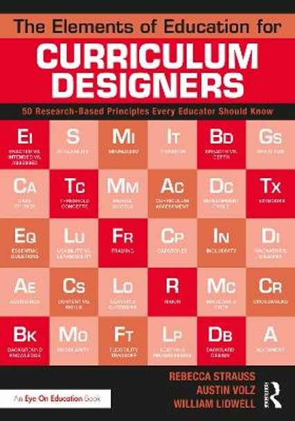 The Elements of Education for Curriculum Designers: 50 Research-Based Principles Every Educator Should Know by Rebecca Strauss 9780367336943