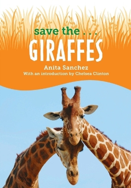 Save the...Giraffes by Anita Sanchez 9780593404188