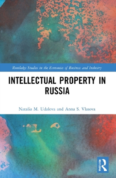 Intellectual Property in Russia by Natalia M. Udalova 9780367565640