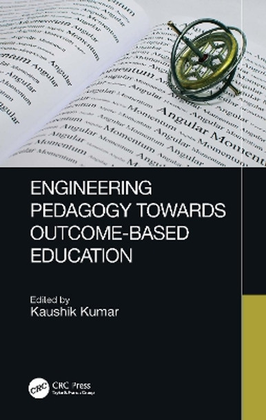 Engineering Pedagogy Towards Outcome-Based Education by Kaushik Kumar 9780367537432