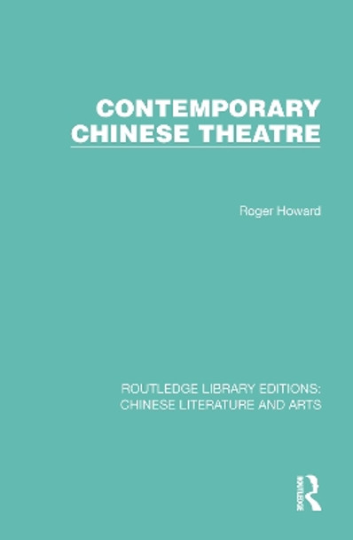 Contemporary Chinese Theatre by Roger Howard 9780367771492