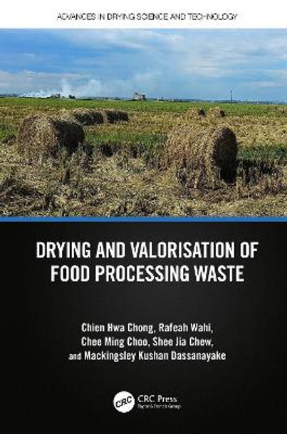 Drying and Valorisation of Food Processing Waste by Chien Hwa Chong 9781032320878