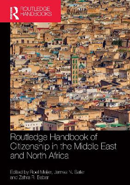 Routledge Handbook of Citizenship in the Middle East and North Africa by Roel Meijer 9780367617790