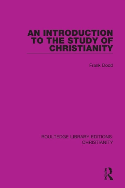 An Introduction to the Study of Christianity by Frank Dodd 9780367631598