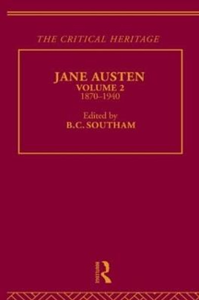 Jane Austen: The Critical Heritage Volume 2 1870-1940 by B. C. Southam