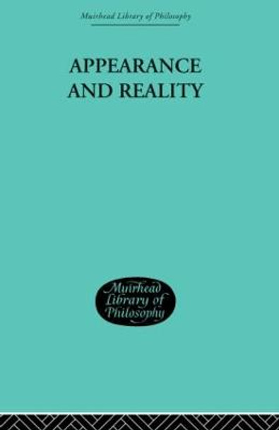 Appearance and Reality: A Metaphysical Essay by F. H. Bradley