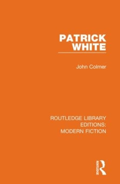 Patrick White by John Colmer 9780367281267