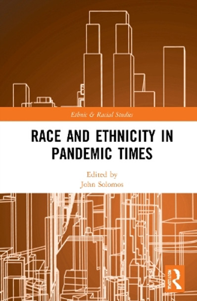 Race and Ethnicity in Pandemic Times by John Solomos 9781032073521