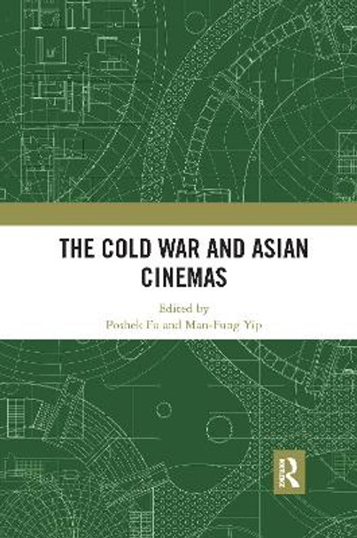 The Cold War and Asian Cinemas by Poshek Fu 9781032176208