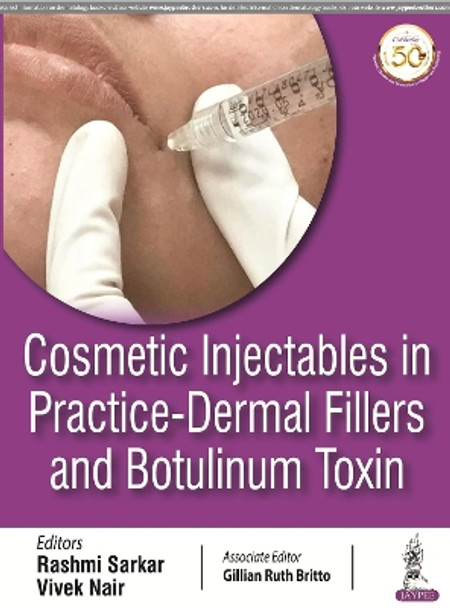 Cosmetic Injectables in Practice: Dermal Fillers and Botulinum Toxin by Rashmi Sarkar 9789389188370