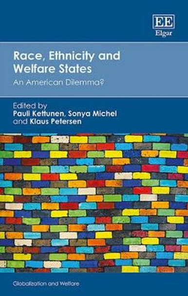 Race, Ethnicity and Welfare States: An American Dilemma? by Pauli Kettunen 9781784715366