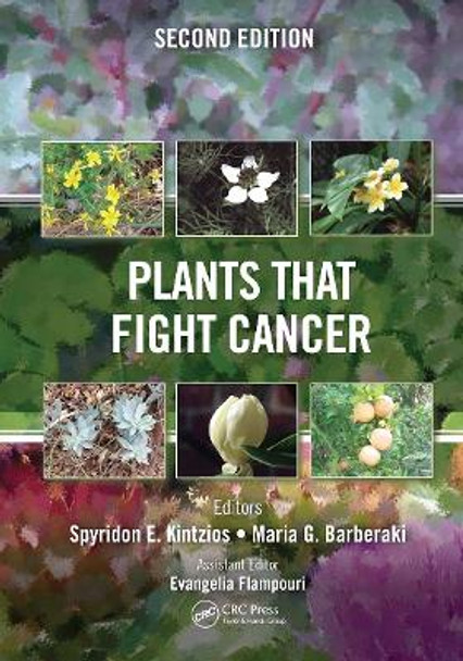 Plants that Fight Cancer, Second Edition by Spyridon E. Kintzios 9781032091549