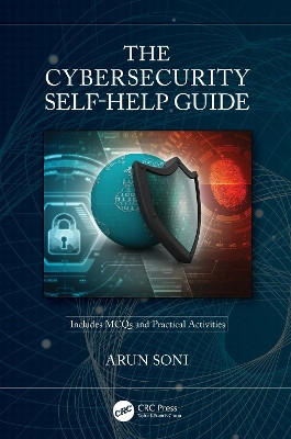 The Cybersecurity Self Help Guide by Arun Soni 9780367709532