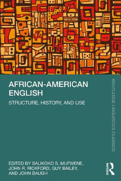 African-American English: Structure, History, and Use by Salikoko S. Mufwene 9780367760687