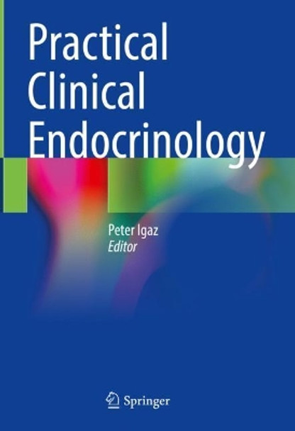 Practical Clinical Endocrinology by Peter Igaz 9783030620103