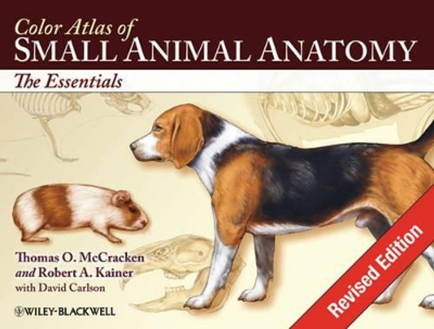 Color Atlas of Small Animal Anatomy: The Essentials by Thomas O. McCracken 9780813816081