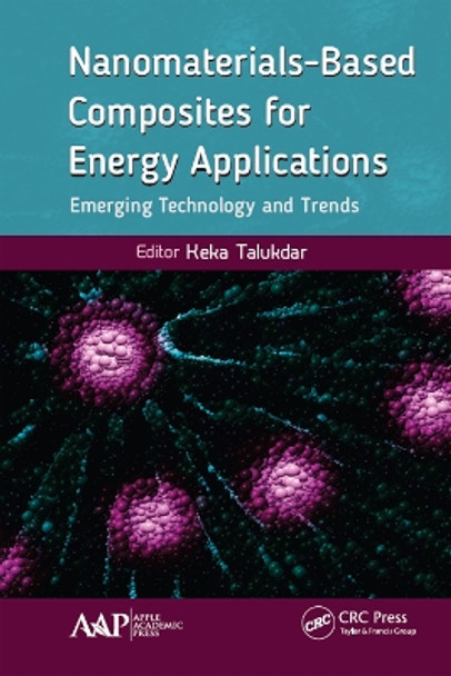 Nanomaterials-Based Composites for Energy Applications: Emerging Technology and Trends by Keka Talukdar 9781771888066