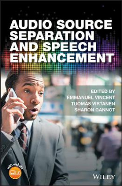 Audio Source Separation and Speech Enhancement by Emmanuel Vincent 9781119279891