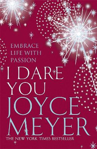 I Dare You: Embrace Life with Passion by Joyce Meyer 9780340954492