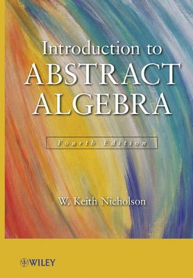 Introduction to Abstract Algebra, 4e Set by W. Keith Nicholson 9781118296035
