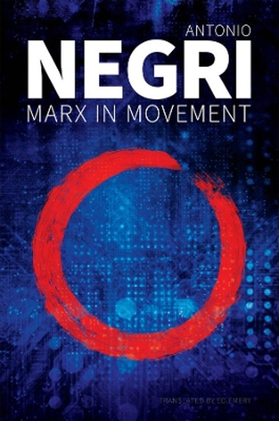 Marx in Movement: Operaismo in Context by Antonio Negri 9781509544240