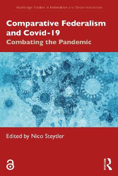 Comparative Federalism and Covid-19: Combating the Pandemic by Nico Steytler 9780367763961